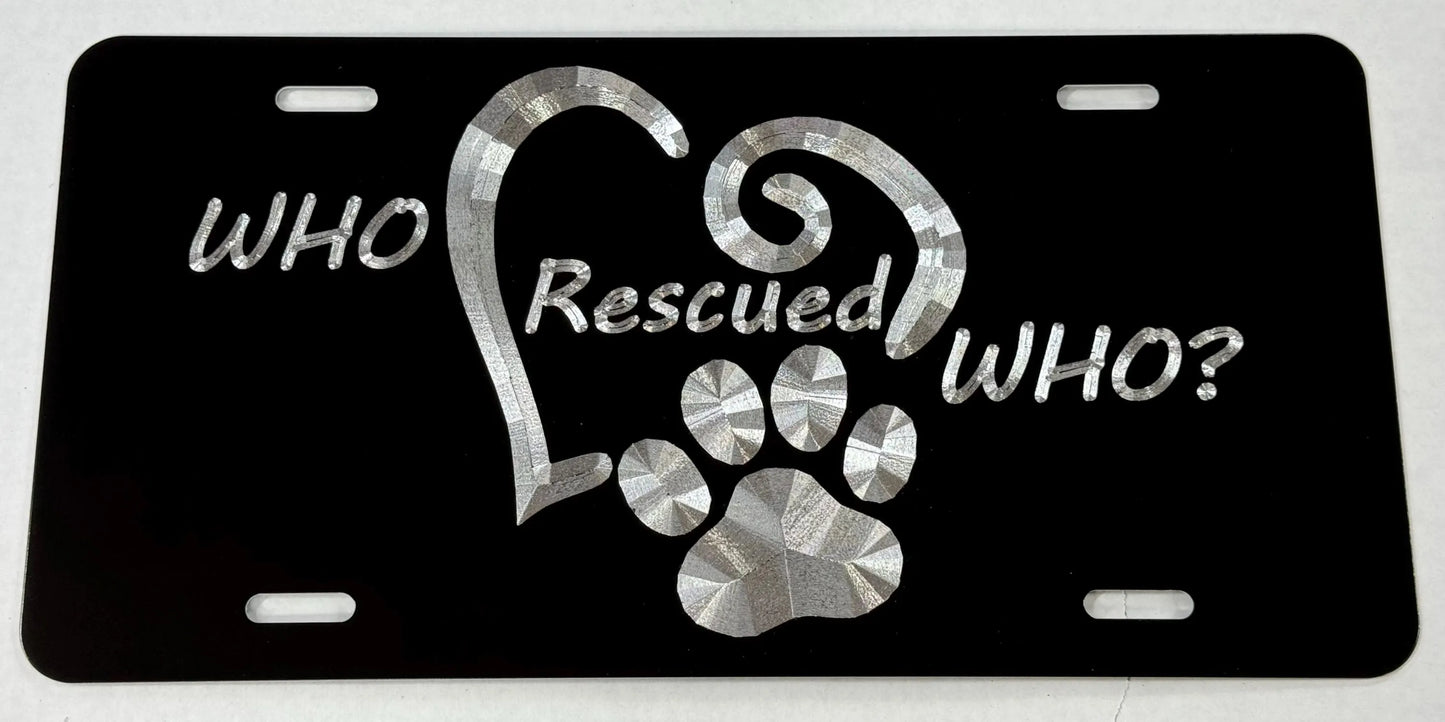 Engraved Who Rescued Who Dog Pet Adoption Car Tag
