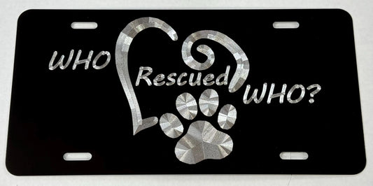 Engraved Who Rescued Who Dog Pet Adoption Car Tag