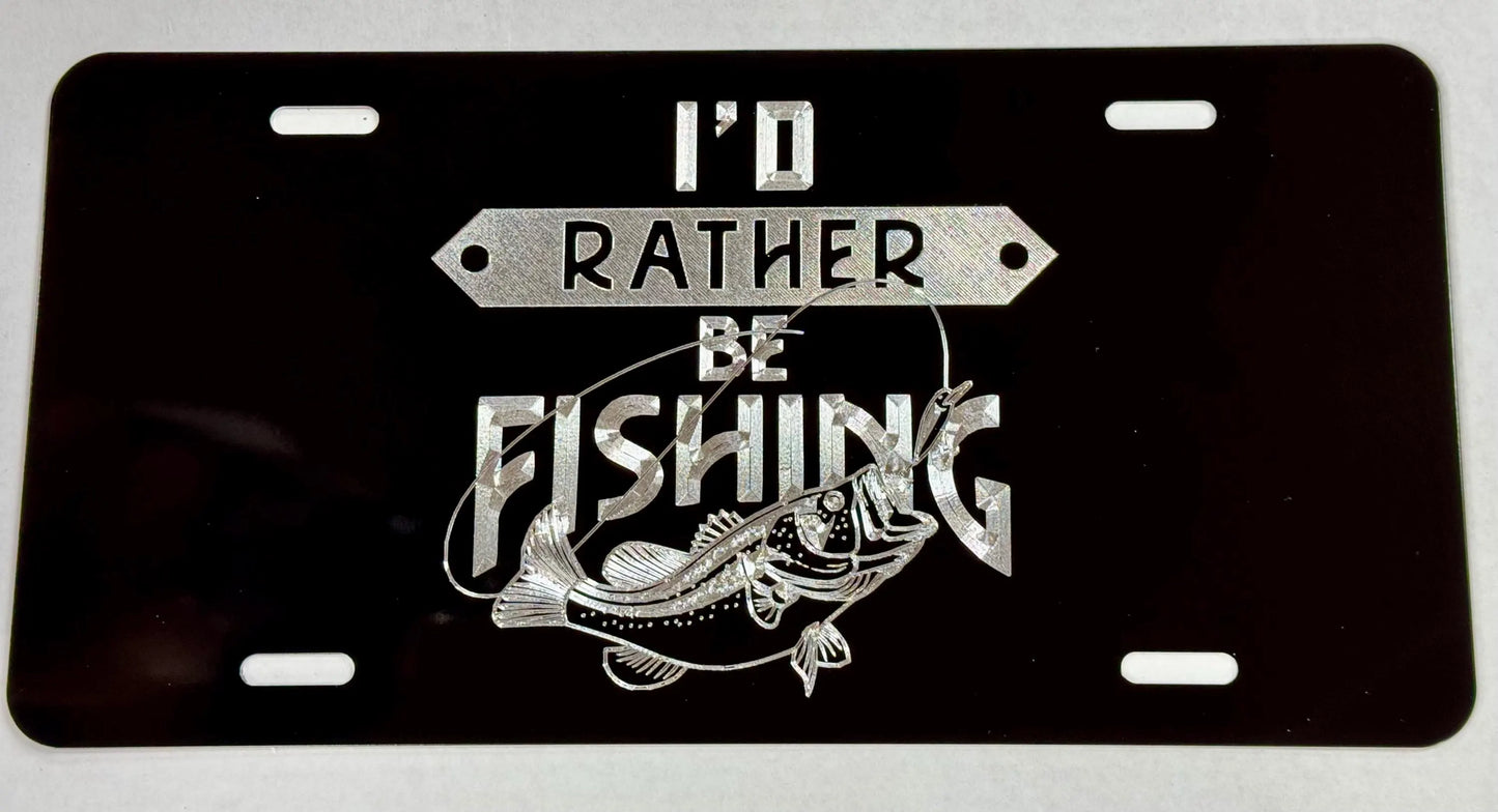 Engraved I'd rather be Fishing Car Tag
