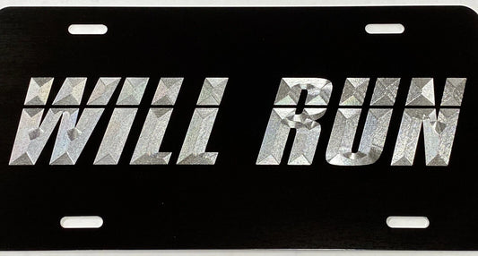 Engraved WILL RUN Diamond Etched Aluminum Metal Black License Plate Car Tag