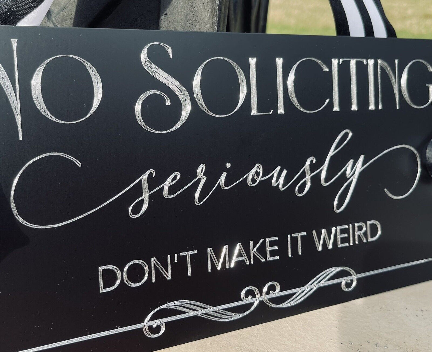 Engraved No Soliciting Don’t Make It Weird Diamond Etched 12x6 Metal Door Sign