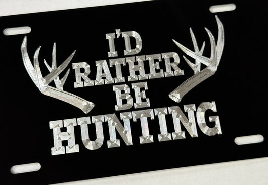 I'd rather be HUNTING 3 Car Tag