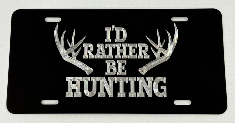 I'd rather be HUNTING 3 Car Tag