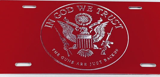 ENGRAVED IN GOD WE TRUST Guns Are Backup Car Tag