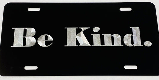 Deep Engraved BE KIND Car Tag