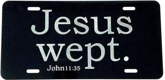 Jesus wept verse Car Tag