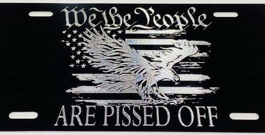 We The People Are Pissed Off Car Tag