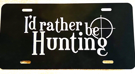 I'd rather be HUNTING 2 Car Tag