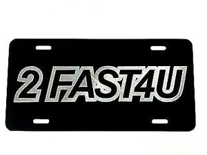 2 Fast 4 U Logo Car Tag