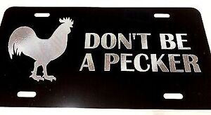 Don't be a Pecker Car Tag